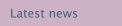 Latest news